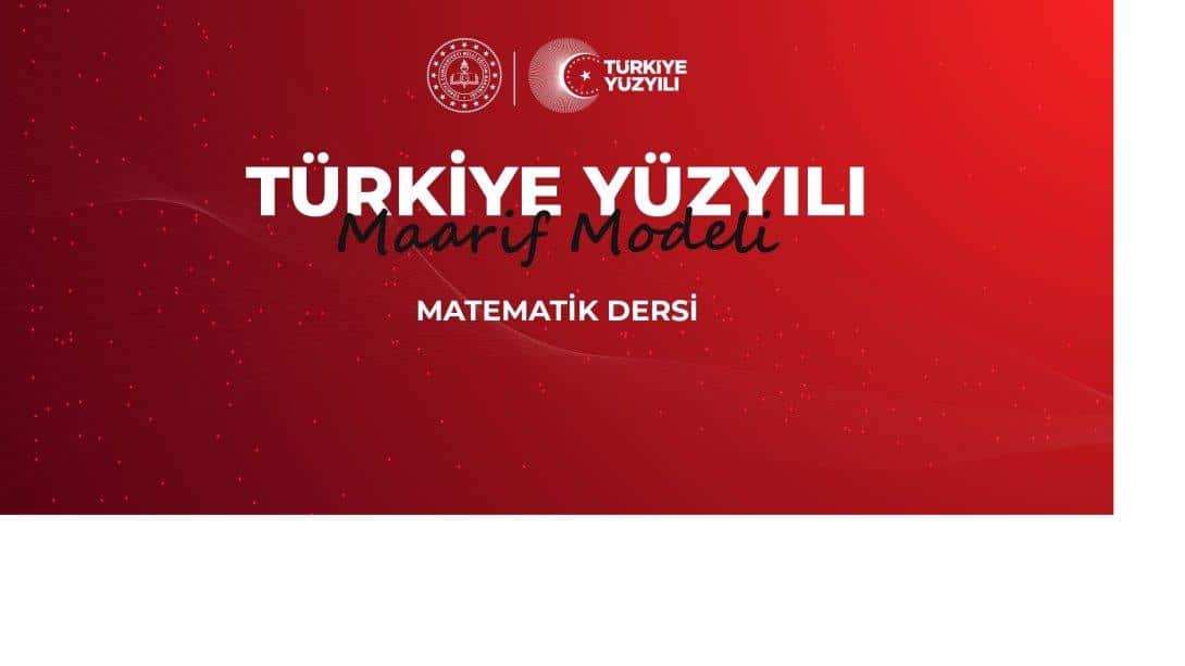 YENİ MÜFREDATTA MATEMATİK DERSLERİNDE 